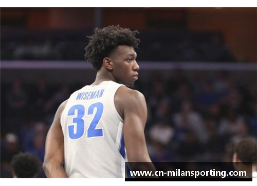 米兰体育NBA新秀怀斯曼未来之星的顺位及其前景
